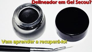 Delineador em Gel Secou Vem aprender a recuperálo [upl. by Nyraf]