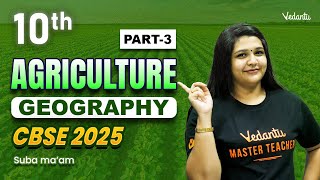 Agriculture Part 3  Class 10 Geography  CBSE 2025  Suba Maam [upl. by Noynek525]