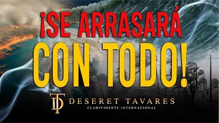 ¡ALERTA ¿Qué es lo que se acerca I Deseret Tavares [upl. by Boycey]