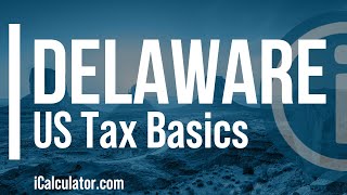 Delaware State Taxes Explained Your Comprehensive Guide [upl. by Nhaj]