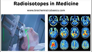 Radioisotopes in Medicine  Radioisotopes [upl. by Enrico]