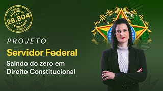 Saindo do zero em Direito Constitucional  Projeto Servidor Federal  Prof Nelma Fontana [upl. by Jeffcott]