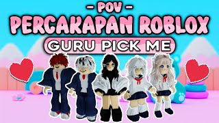 PERCAKAPAN ROBLOX  Guru Sekolah Pick Me 😒 [upl. by Aleuname805]