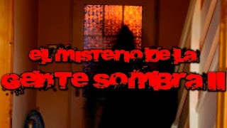 GENTE SOMBRA Videos aterradores [upl. by Siver]