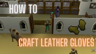 OSRS How to craft leather gloves [upl. by Elbas362]