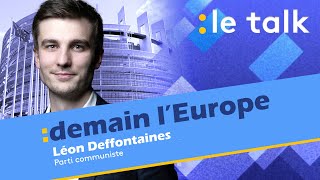 LE TALK  Léon Deffontaines  candidat Parti communiste aux élections européennes [upl. by Leavy661]