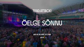 TRADATTACK  Öelge sõnnu Live 2023 [upl. by Marks]