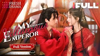 【Full Version】My Charming Villainous Emperor  Chen Xinyu Li Ben  Fresh Drama [upl. by Latoye]