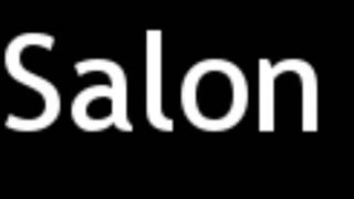 How To Pronounce Salon [upl. by Aikit732]