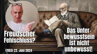 Freudscher Fehlschluss Das Unterbewusstsein ist nicht unbewusst  Häppchen 1103 [upl. by Iuqcaj]