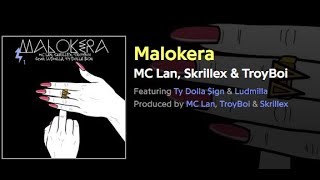 Mc Lan Skrillex TroyBoi  Malokera feat Ludmilla amp Ty Dolla ign Official lyrics [upl. by Madda]