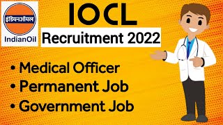 IOCL Recruitment 2022  Medical Officer  Permanent Job  Indian Oil Medical Officer Post  IOCL [upl. by Gayla]