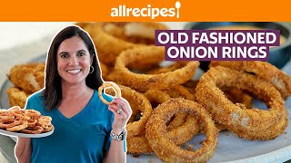 How to Make OldFashioned Onion Rings  Onion Ring Batter  Get Cookin’  Allrecipescom [upl. by Annaihs]