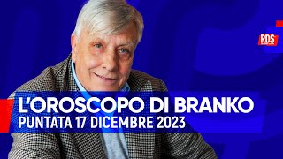 Oroscopo del giorno 17 dicembre 2023  Oroscopo di Branko [upl. by Onaivlis]