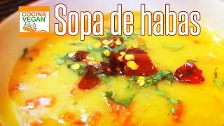 Sopa de habas  Cocina Vegan Fácil [upl. by Eirek636]