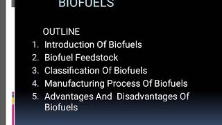 Biofuelstheir classification amp production processBiofuelPresentNeedclassificationproduction [upl. by Carmencita]