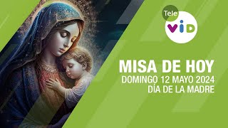 Misa de hoy Día de la Madre ⛪ Domingo 12 Mayo de 2024 TeleVID MisaDeHoy Misa [upl. by Hadeis]