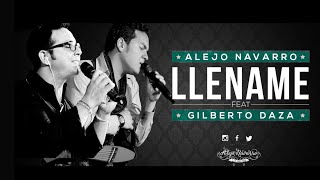 Alejo Navarro  Lléname ft Gilberto Daza Video Oficial [upl. by Lorolla373]