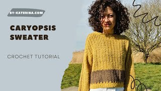 Caryopsis Sweater Crochet Tutorial [upl. by Papp]