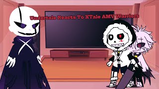 Undertale Reacts To XTale AMV WarriorsMy AU [upl. by Aineles809]