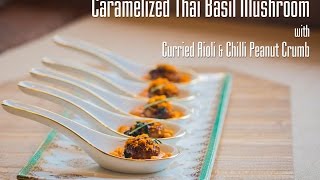 Caramelized Thai Basil Mushroom  Appetizer  Fine Food [upl. by Nelan]