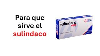 Sulindaco 200 mg para que sirve [upl. by Ydderf]