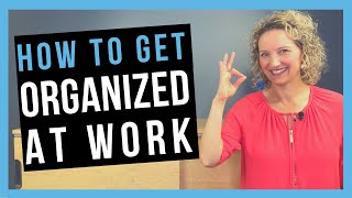 How to be Organized at Work WORK ORGANIZATION SKILLS YOU NEED [upl. by Furtek]