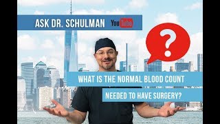 What is the normal blood count needed for surgery  Schulman Plastic Surgery [upl. by Yc]