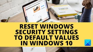 Reset Windows Security settings to default values in Windows 11 [upl. by Hnirt]