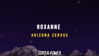 Arizona Zervas  ROXANNE Lyrics [upl. by Emelina]