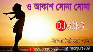 O Akash Sona Sona  New Bengali Dj Remix Song  DjWorldCom [upl. by Gregrory92]