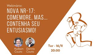 Webinário Ergo  Nova NR17 Comemore mascontenha seu entusiasmo [upl. by Etnoed]