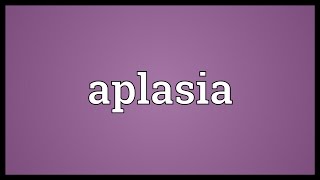 Aplasia Meaning [upl. by Suanne]