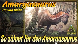 Amargasaurus so Zähmt Ihr ihn  ARK Lost Island Taming Guide [upl. by Rehoptsirhc]