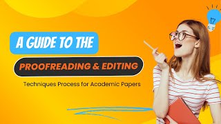 A Guide to the Proofreading amp Editing Techniques Process for Academic Papers  Tips amp Guide [upl. by Parent46]