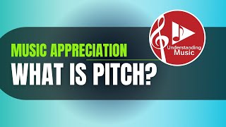 What Is Pitch Music Appreciation HD [upl. by Sydalg]