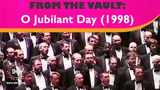 O Jubilant Day 1998  Seattle Mens Chorus [upl. by Yramanna]