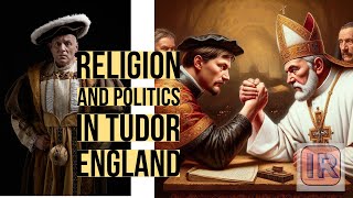 Religion and Politics in Tudor England [upl. by Hu]