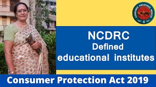 NCDRC Defined educational institutes Consumer Protection Act [upl. by Ihc371]