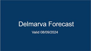 Delmarva Forecast 08092024 [upl. by Otti314]