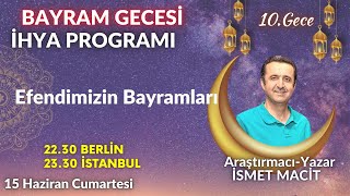 BAYRAM GECESİ İHYA PROGRAMI 10Gece  İSMET MACİT [upl. by Skiba]