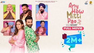 Any How Mitti Pao Full Movie Harish Verma  Amyra Dastur Karamjit AnmolBN Sharma Comedy Movie [upl. by Poulter504]