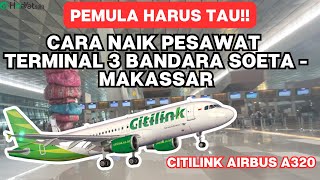 Cara Naik Pesawat Bagi Pemula dari Bandara Soekarno Hatta Terminal 3 [upl. by Sigfried]