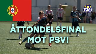 På cup med DIF P09 Akademi i Portugal 4 Åttondelsfinal mot PSV [upl. by Sanson]