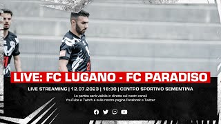 LIVE FC LUGANO  FC PARADISO [upl. by Consuelo562]