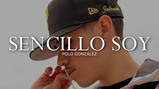 LETRA Sencillo Soy  Polo Gonzalez [upl. by Hteik603]