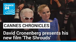 Cannes chronicles David Cronenberg presents The Shrouds inspired by death of his wife [upl. by Innig60]