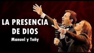 LA PRESENCIA DE DIOS  Manuel y Toñy Dejan2huella  Musica Cristiana [upl. by Conchita]