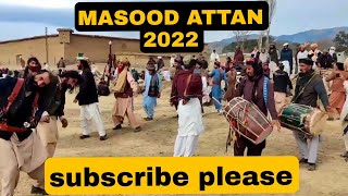 MASOOD ATTAN 2022 IN WAZIRISTAN  SUBSCRIBE PLEASE FOR MORE VIDEOS subscribe [upl. by Ylac183]