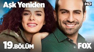 Aşk Yeniden 19 Bölüm [upl. by Haiasi]